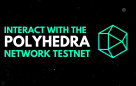 Polyhedra Network Testnet