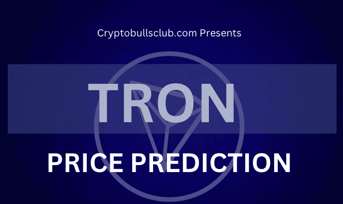  Tron (TRX) Price Prediction 2023, 2024, 2025: 7.40USD by 2030 (Updated)