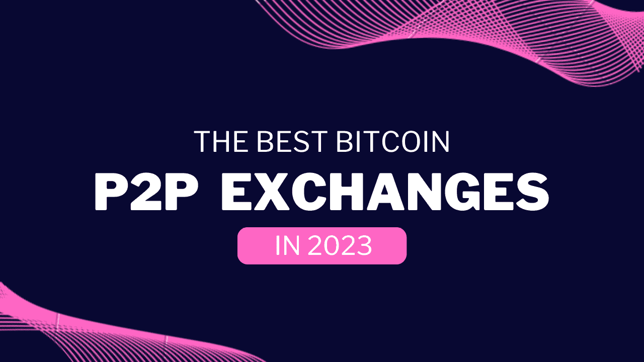 Best P2P Bitcoin Exchanges