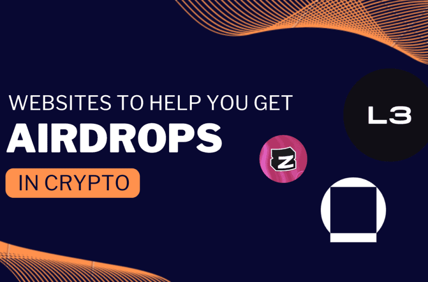  3 Websites that can help you Getting Crypto Airdrops
