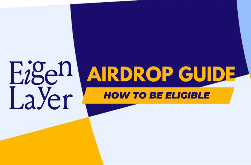  EigenLayer Airdrop Guide: Ultimate Guide to Earn 5000$ (Potential)