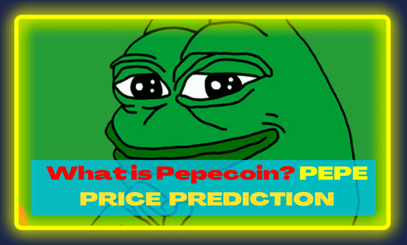  What is Pepecoin? PEPE Price Prediction 2023, 2024, 2025, 2030