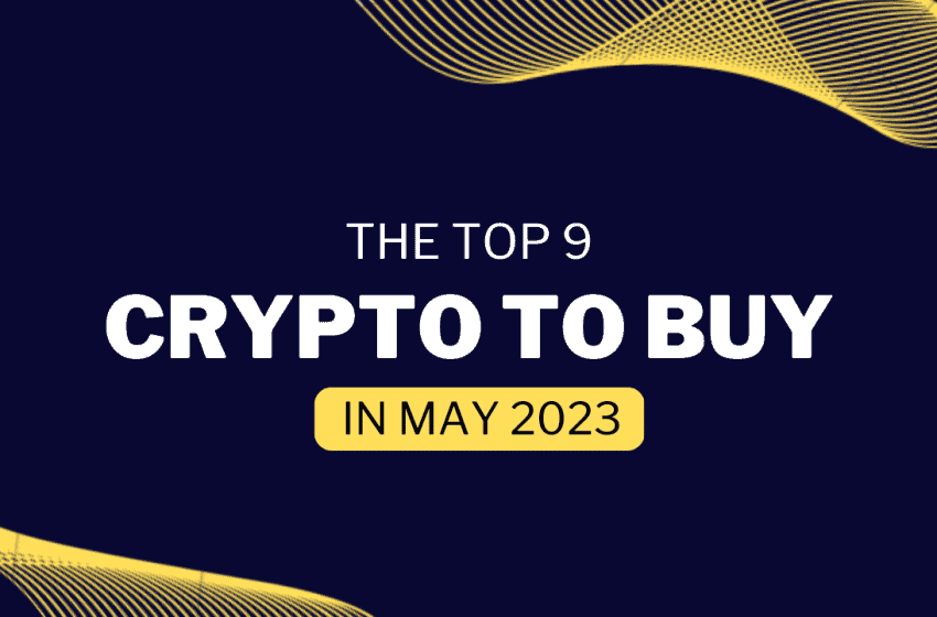  Top Cryptocurrencies to buy in May 2023