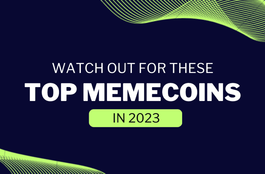  Top Memecoins to Watch out for in May 2023