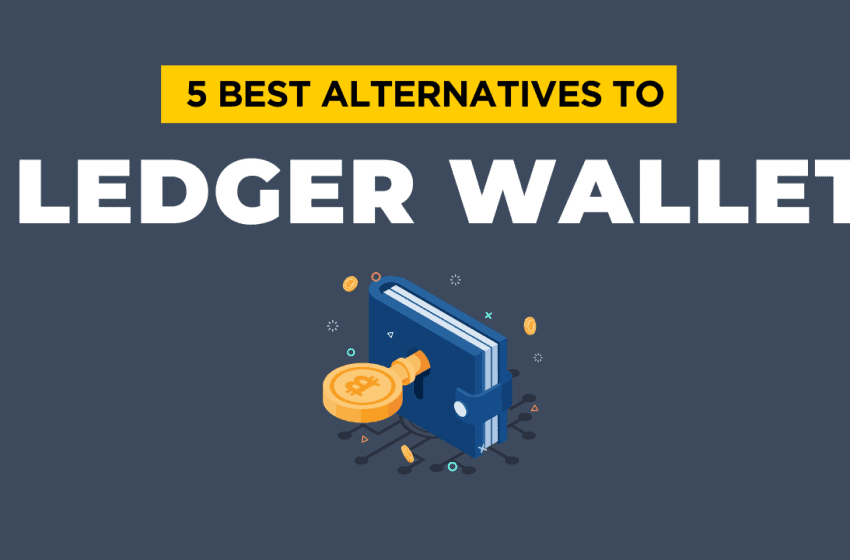  5 best Ledger Wallet Alternatives 2023