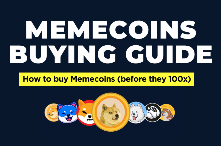  Memecoins Buying Guide: How to buy MEME COINS (before they 100x)