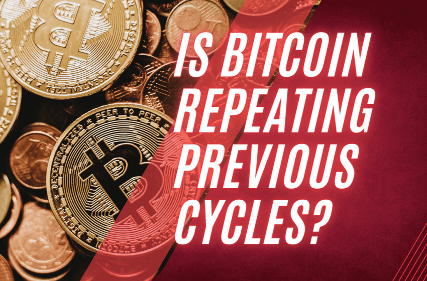  Is Bitcoin Repeating Previous Cycles?
